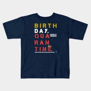 Birthday Quarantine 2020 Kids T-Shirt